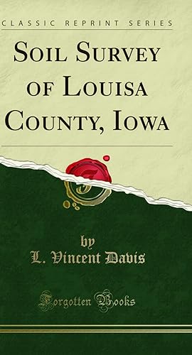Imagen del vendedor de Soil Survey of Louisa County, Iowa (Classic Reprint) a la venta por Forgotten Books