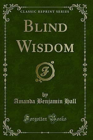 Image du vendeur pour Blind Wisdom (Classic Reprint) mis en vente par Forgotten Books
