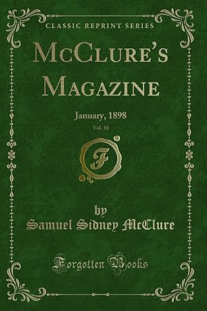 Seller image for McClure's Magazine, Vol. 10: January, 1898 (Classic Reprint) for sale by Forgotten Books