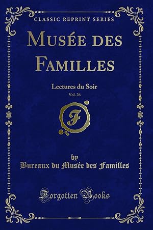 Seller image for Mus e des Familles, Vol. 26: Lectures du Soir (Classic Reprint) for sale by Forgotten Books