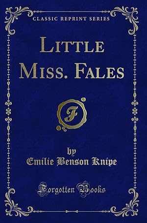 Bild des Verkufers fr Little Miss. Fales (Classic Reprint) zum Verkauf von Forgotten Books