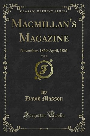 Immagine del venditore per Macmillan's Magazine, Vol. 3: November, 1860-April, 1861 (Classic Reprint) venduto da Forgotten Books