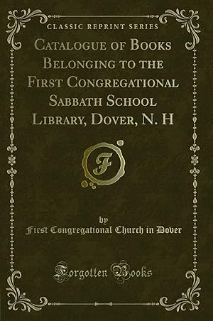 Imagen del vendedor de Catalogue of Books Belonging to the First Congregational Sabbath School a la venta por Forgotten Books