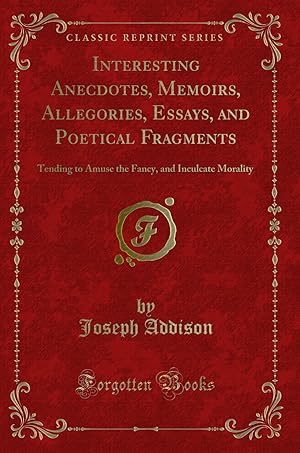 Seller image for Interesting Anecdotes, Memoirs, Allegories, Essays, and Poetical Fragments for sale by Forgotten Books