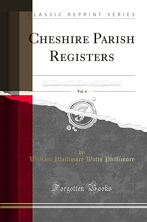 Bild des Verkufers fr Cheshire Parish Registers, Vol. 4: Marriages; Prestbury, Part III zum Verkauf von Forgotten Books