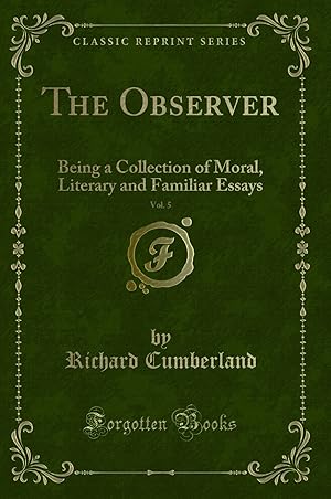 Seller image for The Observer, Vol. 5: Being a Collection of Moral, Literary and Familiar Essays for sale by Forgotten Books