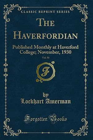 Imagen del vendedor de The Haverfordian, Vol. 50: Published Monthly at Haverford College; November a la venta por Forgotten Books