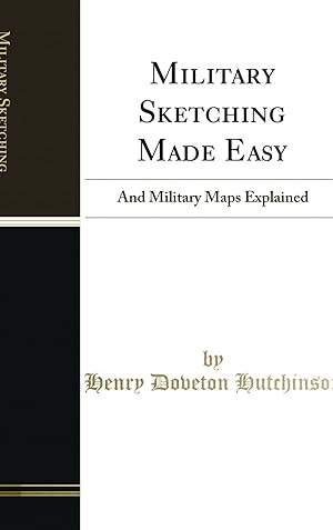 Immagine del venditore per Military Sketching Made Easy: And Military Maps Explained (Classic Reprint) venduto da Forgotten Books