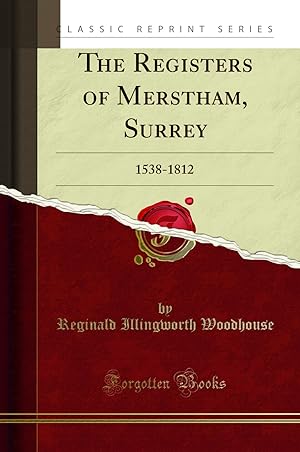 Bild des Verkufers fr The Registers of Merstham, Surrey: 1538-1812 (Classic Reprint) zum Verkauf von Forgotten Books