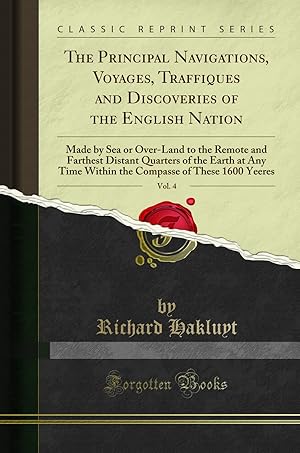 Bild des Verkufers fr The Principal Navigations, Voyages, Traffiques and Discoveries of the English zum Verkauf von Forgotten Books