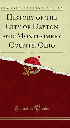 Seller image for History of the City of Dayton and Montgomery County, Ohio, Vol. 1 for sale by Forgotten Books