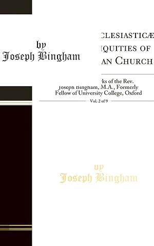 Imagen del vendedor de Origines Ecclesiasticæ, or the Antiquities of the Christian Church, Vol. 2 of 9 a la venta por Forgotten Books