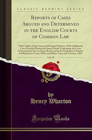 Seller image for Reports of Cases Argued and Determined in the English Courts of Common Law, Vol for sale by Forgotten Books
