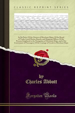Imagen del vendedor de A Treatise of the Law Relative to Merchant Ships and Seamen: In Six Parts a la venta por Forgotten Books