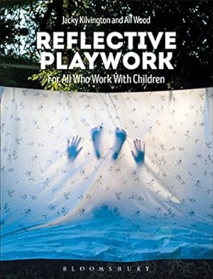 Immagine del venditore per Reflective Playwork: For All Who Work With Children by Kilvington, Jacky, Wood, Ali [Paperback ] venduto da booksXpress