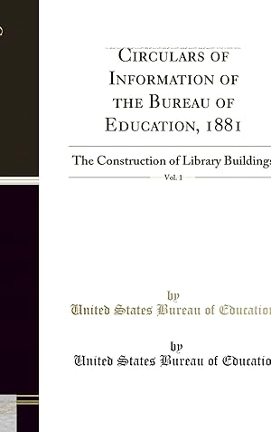 Seller image for Circulars of Information of the Bureau of Education, 1881, Vol. 1 for sale by Forgotten Books