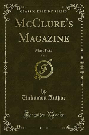 Seller image for McClure's Magazine, Vol. 1: May, 1925 (Classic Reprint) for sale by Forgotten Books