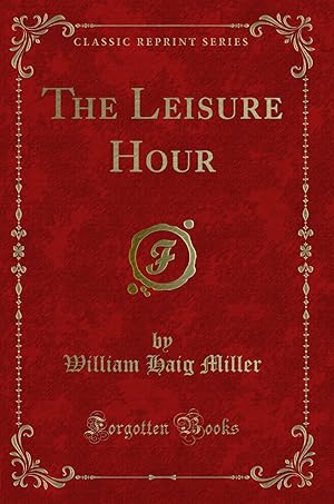 Seller image for The Leisure Hour (Classic Reprint) for sale by Forgotten Books