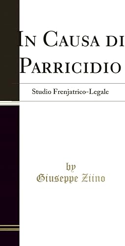 Immagine del venditore per In Causa di Parricidio: Studio Frenjatrico-Legale (Classic Reprint) venduto da Forgotten Books