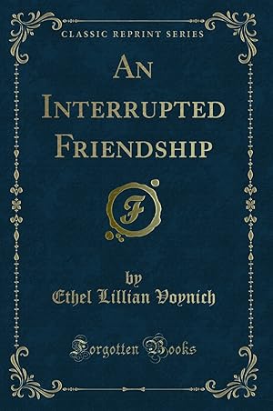 Image du vendeur pour An Interrupted Friendship (Classic Reprint) mis en vente par Forgotten Books