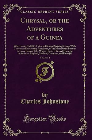 Imagen del vendedor de Chrysal, or the Adventures of a Guinea, Vol. 3 of 4 (Classic Reprint) a la venta por Forgotten Books