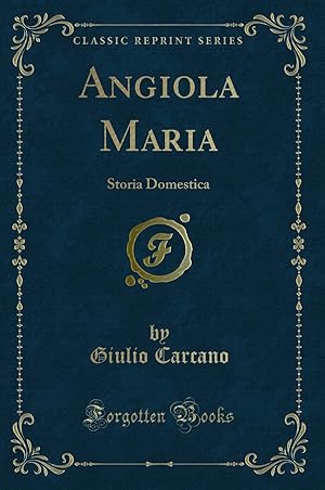 Bild des Verkufers fr Angiola Maria: Storia Domestica (Classic Reprint) zum Verkauf von Forgotten Books