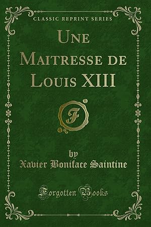 Seller image for Une Maitresse de Louis XIII (Classic Reprint) for sale by Forgotten Books