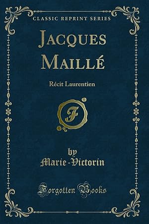 Seller image for Jacques Maill : R cit Laurentien (Classic Reprint) for sale by Forgotten Books