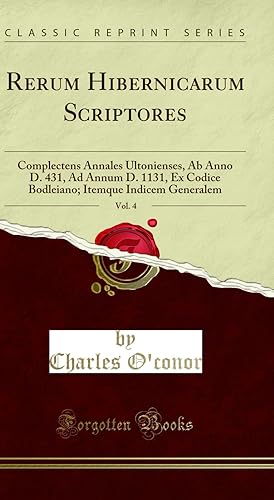 Image du vendeur pour Rerum Hibernicarum Scriptores, Vol. 4 (Classic Reprint) mis en vente par Forgotten Books