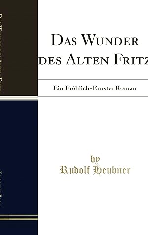 Immagine del venditore per Das Wunder des Alten Fritz: Ein Fr hlich-Ernster Roman (Classic Reprint) venduto da Forgotten Books