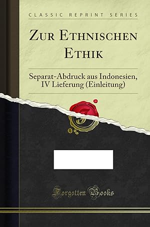 Image du vendeur pour Zur Ethnischen Ethik: Separat-Abdruck aus Indonesien, IV Lieferung (Einleitung) mis en vente par Forgotten Books