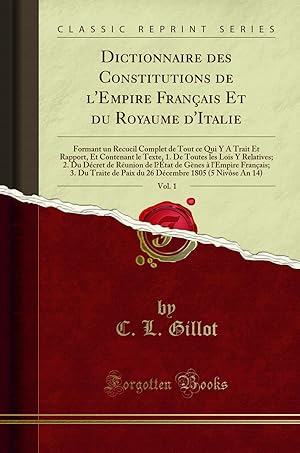 Immagine del venditore per Dictionnaire des Constitutions de l'Empire Français Et du Royaume d'Italie, venduto da Forgotten Books