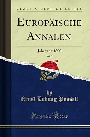 Image du vendeur pour Europäische Annalen, Vol. 2: Jahrgang 1800 (Classic Reprint) mis en vente par Forgotten Books