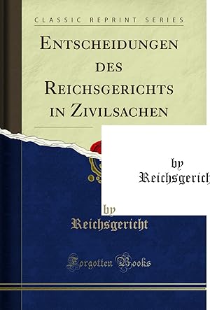 Image du vendeur pour Entscheidungen des Reichsgerichts in Zivilsachen, Vol. 10 (Classic Reprint) mis en vente par Forgotten Books