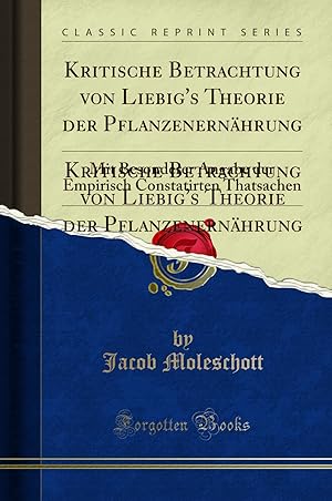 Imagen del vendedor de Kritische Betrachtung von Liebig's Theorie der Pflanzenernährung a la venta por Forgotten Books