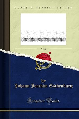 Bild des Verkufers fr Beispielsammlung Zur Theorie Und Literatur Der Sch nen Wissenschaften, Vol. 7 zum Verkauf von Forgotten Books