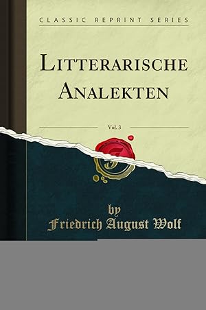 Bild des Verkufers fr Litterarische Analekten, Vol. 3 (Classic Reprint) zum Verkauf von Forgotten Books