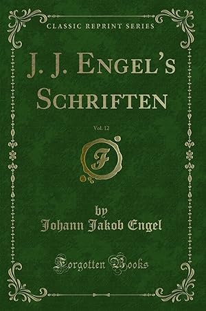 Seller image for J. J. Engel's Schriften, Vol. 12 (Classic Reprint) for sale by Forgotten Books