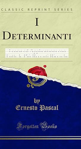 Seller image for I Determinanti: Teoria ed Applicazioni con Tutte le Pi Recenti Ricerche for sale by Forgotten Books