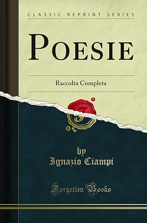 Seller image for Poesie: Raccolta Completa (Classic Reprint) for sale by Forgotten Books