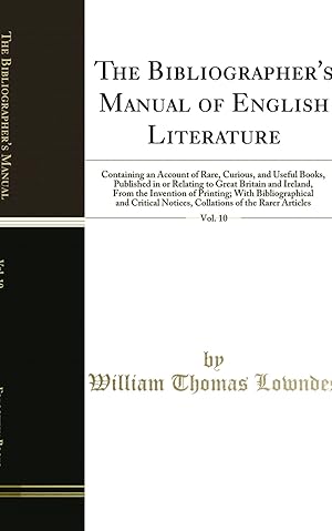 Bild des Verkufers fr The Bibliographer's Manual of English Literature, Vol. 10 (Classic Reprint) zum Verkauf von Forgotten Books