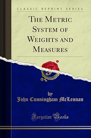 Seller image for The Metric System of Weights and Measures (Classic Reprint) for sale by Forgotten Books