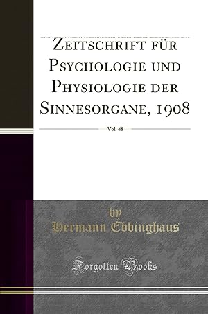 Image du vendeur pour Zeitschrift für Psychologie und Physiologie der Sinnesorgane, 1908, Vol. 48 mis en vente par Forgotten Books