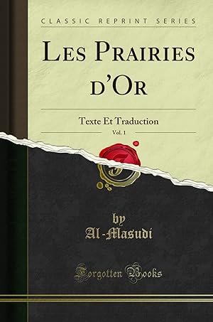 Bild des Verkufers fr Les Prairies d'Or, Vol. 1: Texte Et Traduction (Classic Reprint) zum Verkauf von Forgotten Books