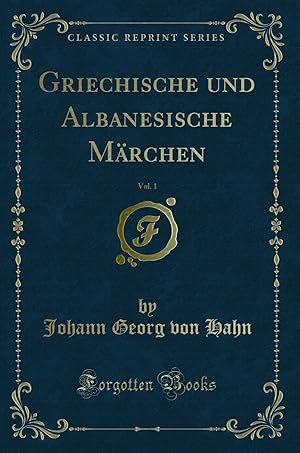 Seller image for Griechische und Albanesische Märchen, Vol. 1 (Classic Reprint) for sale by Forgotten Books