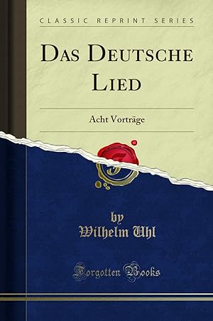 Seller image for Das Deutsche Lied: Acht Vorträge (Classic Reprint) for sale by Forgotten Books