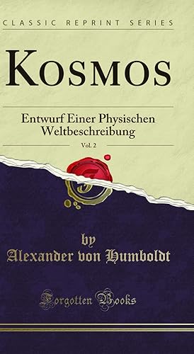 Imagen del vendedor de Kosmos, Vol. 2: Entwurf Einer Physischen Weltbeschreibung (Classic Reprint) a la venta por Forgotten Books