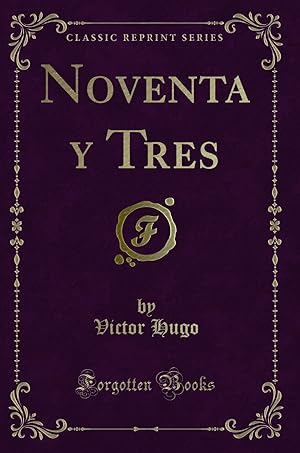 Imagen del vendedor de Noventa y Tres (Classic Reprint) a la venta por Forgotten Books