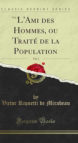 Image du vendeur pour L'Ami des Hommes, ou Trait de la Population, Vol. 2 (Classic Reprint) mis en vente par Forgotten Books