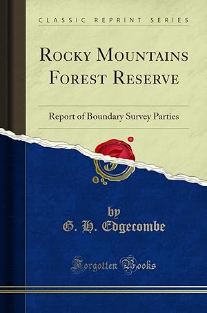 Immagine del venditore per Rocky Mountains Forest Reserve: Report of Boundary Survey Parties venduto da Forgotten Books